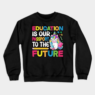 Education Is Our Passport To The Future - Back to School Crewneck Sweatshirt